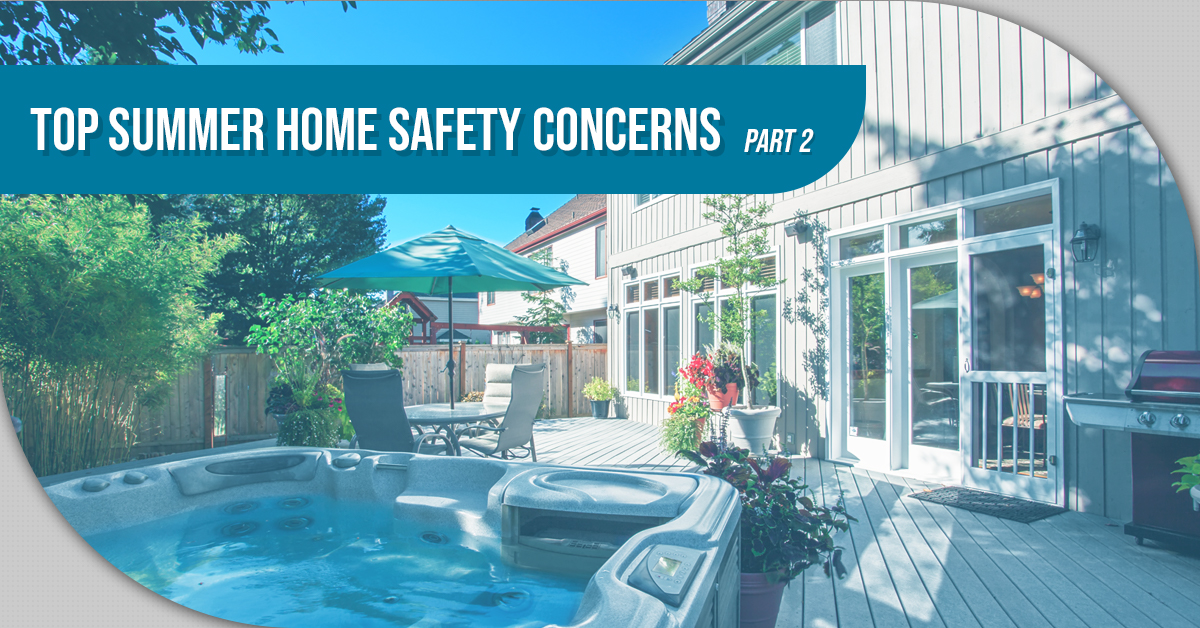 Top Summer Home Safety Concerns – Part 2